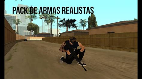 Pack De Armas Realistas Para Gta San Andreas Youtube