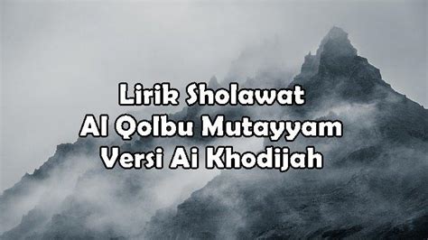 Lirik Sholawat Al Qolbu Mutayyam Versi Ai Khodijah Lengkap Tulisan