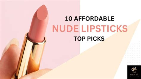 Affordable Nude Lipsticks Top Picks R I V I W O R L D