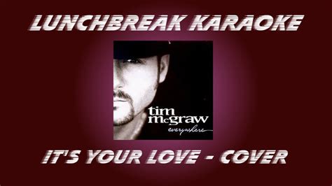 Tim Mcgraw Its Your Love Cover Youtube