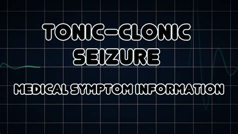 Tonicclonic Seizure Medical Symptom Youtube