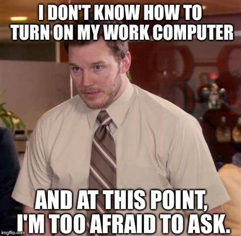 The New Guy At The Office Be Like Imgflip