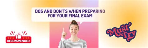 Dos And Donts When Preparing For Your Final Exam Tips