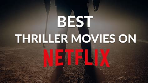 21 Best Thriller Movies On Netflix Which You Should Watch Right Now
