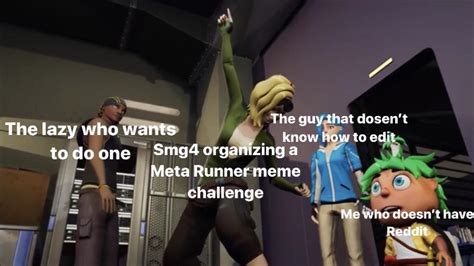 Meta Runner Meme Challenge R Smg