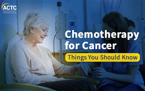 Chemotherapy For Cancer Things You Should Know Actc