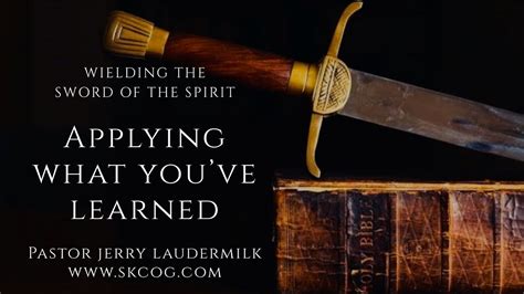 Wielding The Sword Of The Spirit Applying What Youve Learned Youtube