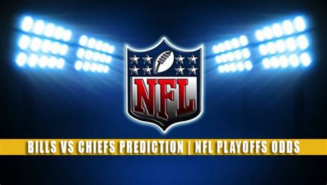 Bills Vs Chiefs Predictions Picks Odds Nfl Afc Divisional Round 2022