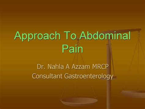 Ppt Approach To Abdominal Pain Powerpoint Presentation Free Download