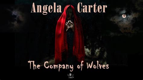 The Company Of Wolves By Angela Carter Read By Sharon Oleary Youtube