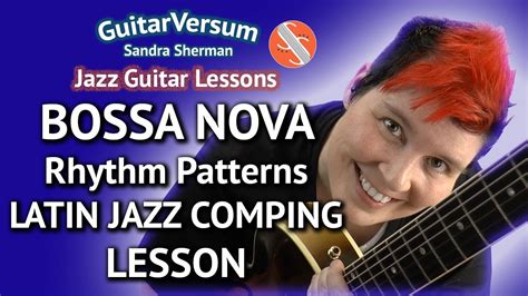 Bossa Nova Rhythm Guitar Lesson Latin Comping Patterns Youtube