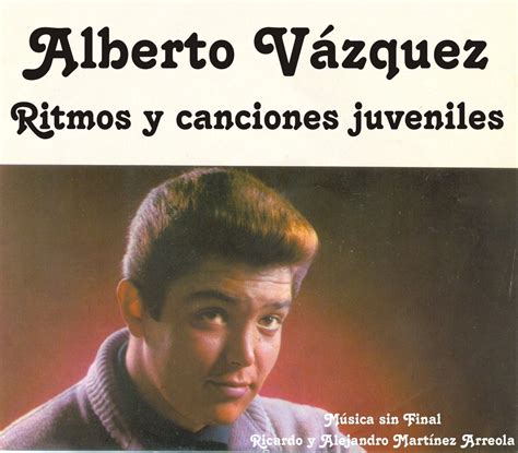 Alberto VÁzquez Nació En El Puerto De Guaymas Sonora El 20 De Abril De