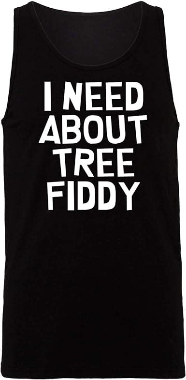 Hippowarehouse I Need About Tree Fiddy Vest Tank Top Unisex Jersey