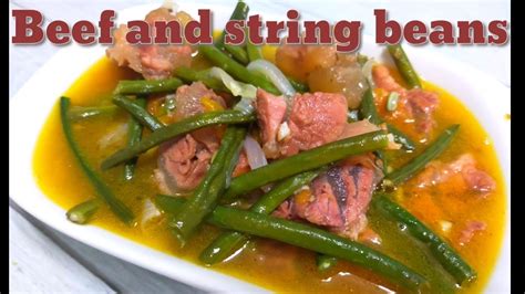 Beef And String Beans Recipe Ginisang Baka At Kibal Panlasang Filipino