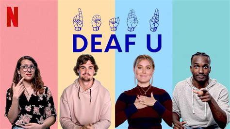 Todo Sobre La Serie De Netflix Deaf U La Universidad Para Sordos