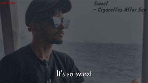 Sweet Cigarettes After Sex Lyrics Youtube