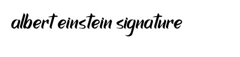 95 Albert Einstein Signature Name Signature Style Ideas Special