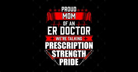 Proud Mom Of An Emergency Room Er Doctor Mom Of Er Doctor T