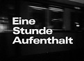 EINE STUNDE AUFENTHALT 1975, FILMHAUER