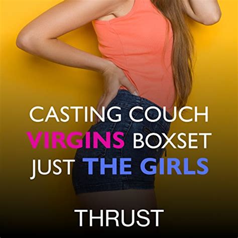 casting couch virgins boxset just the girls audio download thrust jackie marie thrust