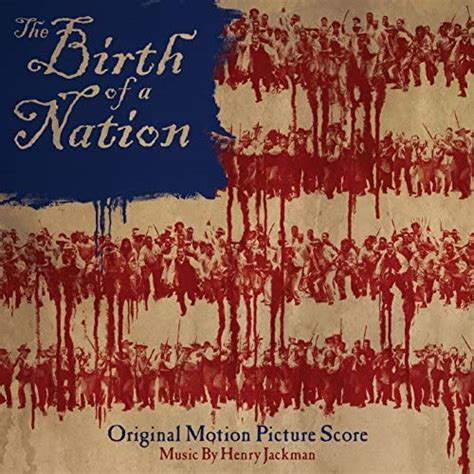 The Birth Of A Nation Original Motion Picture Score By Henry Jackman