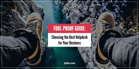 Fool Proof Guide How To Choose The Right Helpdesk Solution For Your