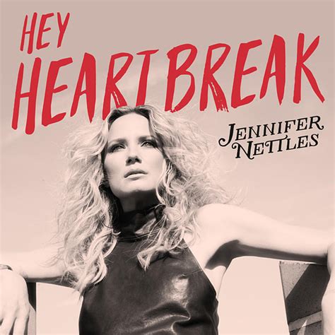 jennifer nettles hey heartbreak [listen]