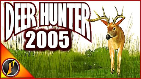 Deer Hunter 2005 The Best Hunting Game Of Its Time Youtube