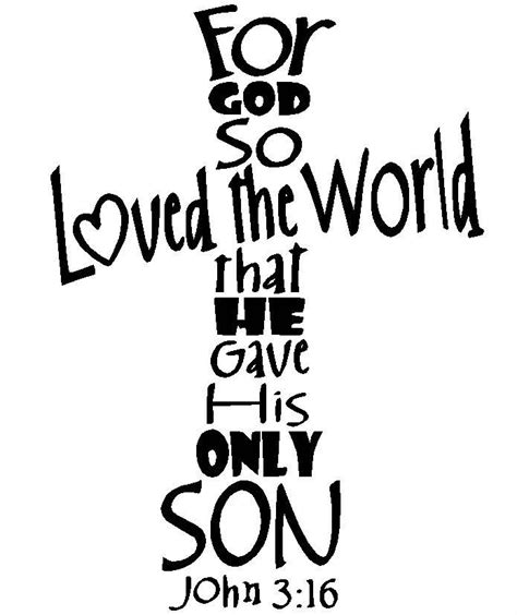 For God So Loved The World That He Gave His Only Son John 316 Cross