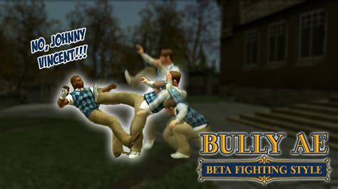 Bully AE Johnny BETA Fighting Style Mod Recreation YouTube