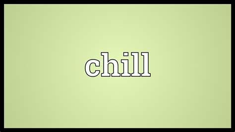 Chill Meaning Youtube