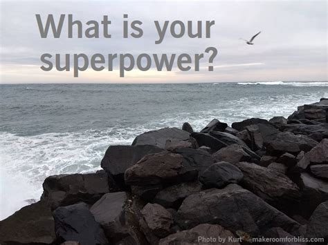 What Is Your Superpower