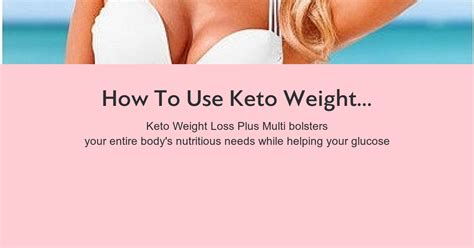 How To Use Keto Weight Loss Plus