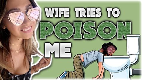 Wife Tries To Poison Me Youtube