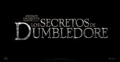 Animales Fantásticos Los Secretos De Dumbledore Presentamos El