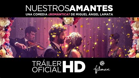 Nuestros Amantes Tráiler Oficial Ya En Cine Youtube