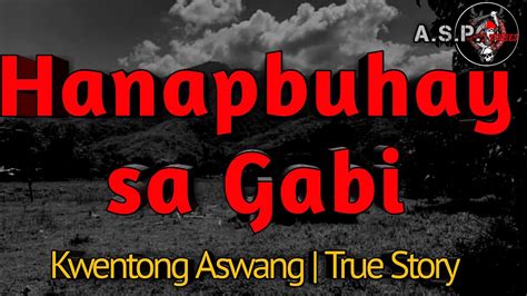 Hanapbuhay Sa Gabi Kwentong Aswang True Story Youtube