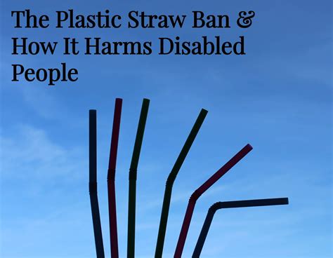 The Plastic Straw Ban And How It Harms Disabled People Shona Louise