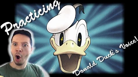 Practicing Donald Ducks Voice Youtube