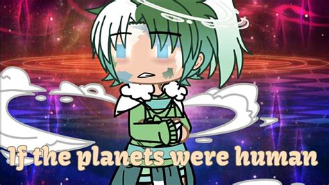 If The Planets Were Human Pt3mars Nogacha Clube Youtube