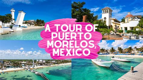 A Tour Of Puerto Morelos Mexico Youtube