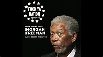 Fock Ya Nation Podcast w/ Morgan Freeman (Josh Robert Thompson) - YouTube