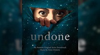 Undone (Serie de TV) - Soundtrack, Tráiler - Dosis Media