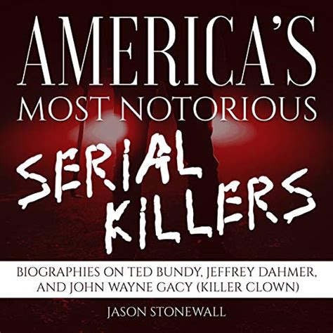 Americas Most Notorious Serial Killers By Jason Stonewall Audiobook