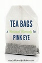Tea Bags - A Natural Remedy for Pink Eye