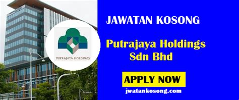 It also provides buildings for lease. Jawatan Kosong Di Putrajaya Holdings Sdn Bhd, Mohon Online ...