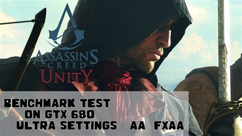 Assassin S Creed Unity Benchmark Test On GTX 680 Ultra Settings