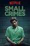 Small Crimes - Small Crimes (2017) - Film - CineMagia.ro