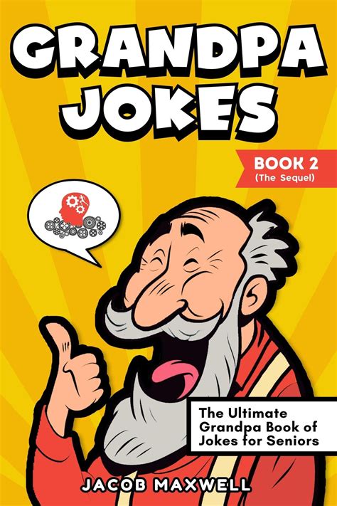 Grandpa Jokes Book 2 The Sequel The Ultimate Grandpa Book Of Jokes For Seniors Clean Books