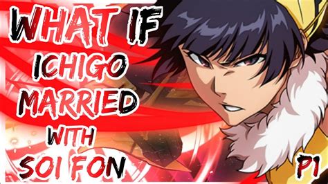 What If Ichigo Married With Soi Fon PART 1 YouTube